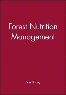 Forest Nutrition Management by Dan Binkley