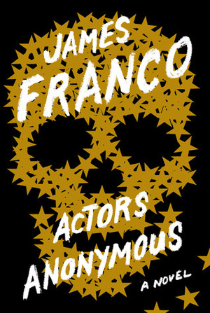 Actors Anonymous by James Franco