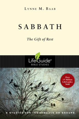 Sabbath: The Gift of Rest by Lynne M. Baab