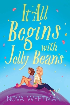 It All Begins with Jelly Beans by Nova Weetman