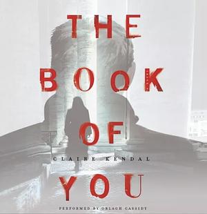 The Book of You by Claire Kendal