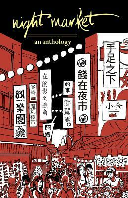 Night Market: An Anthology by Ck Hugo Chung, Katannya Jantzen, J.J. Green