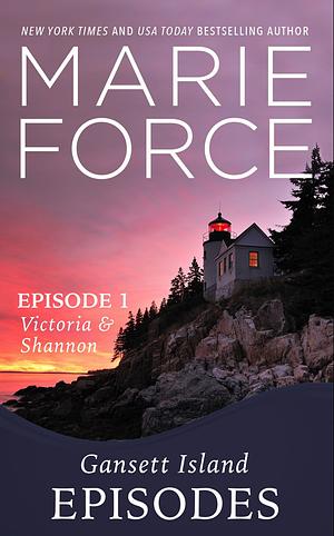 Victoria & Shannon : Gansett Island Episodes, #1 by Marie Force