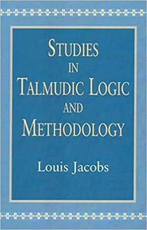 Studies in Talmudic Logic and Methodology by Louis Jacobs