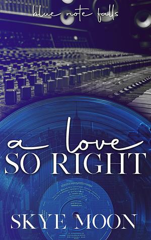 A Love So Right by Skye Moon