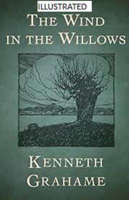 The Wind in the Willows Illustrated by Kenneth Grahame