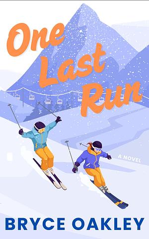 One last run by Bryce Oakley