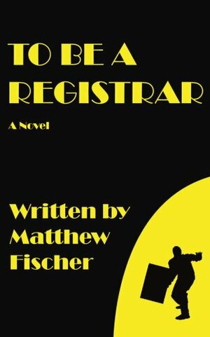 To Be a Registrar by Matthew Fischer