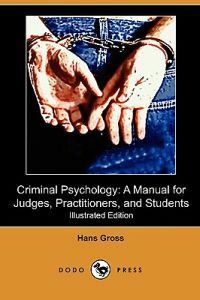 Criminal Psychology by Hans Gross