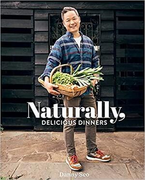 Naturally, Delicious Dinners by Danny Seo