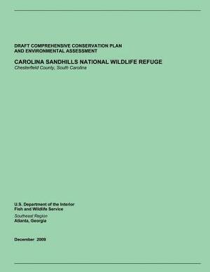 Draft Comprehensive Conservation Plan and Environmental Assessment: Carolina Sandhills National Wildlife Refuge Chesterfield County, South Carolina by U. S. Department of the Interior