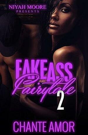 Fake Ass Fairytale 2 by Chante Amor