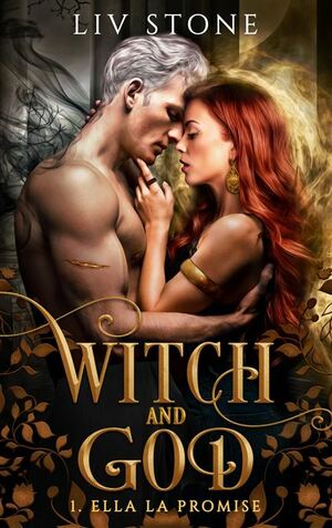 Witch and god: Ella la promise by Liv Stone