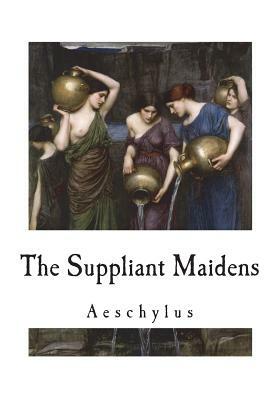 The Suppliant Maidens by Aeschylus