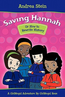 Saving Hannah: Or How to Rewrite History by Andrea Stein