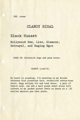 Black Sunset: Hollywood Sex, Lies, Glamour, Betrayal and Raging Egos by Clancy Sigal