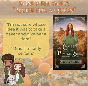 Recipe for a Queen: Bonus Epilogue to Callie and the Pumpkin Seed by Sarah Beran