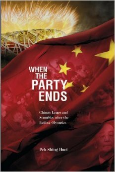 When the Party Ends - China's leaps and stumbles after the Beijing Olympics by Peh Shing Huei