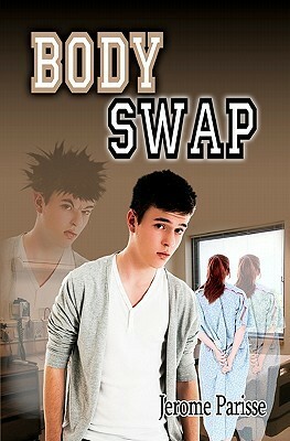 Body Swap: The world's first text message adventure romance with the other side! by Jerome Parisse