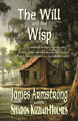 The Will and the Wisp by Sharon Kizziah-Holmes, James D. Armstrong