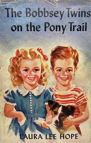 The Bobbsey Twins on the Pony Trail by Laura Lee Hope