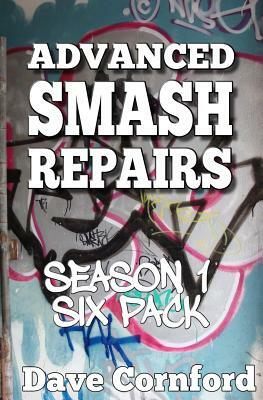 Advanced Smash Repairs Season One Six Pack by Dave Cornford