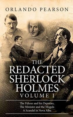 The Redacted Sherlock Holmes (Volume I) by Orlando Pearson