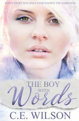 The Boy with Words by C.E. Wilson