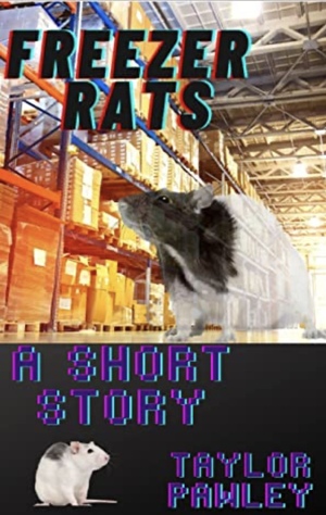 Freezer Rats by Taylor Pawley