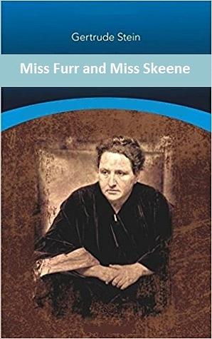 Miss Furr and Miss Skeene by Gertrude Stein