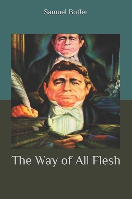 The Way of All Flesh by Samuel Butler