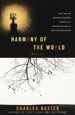 Harmony of the World by Charles Baxter