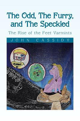 The Odd, the Furry, and the Speckled: The Rise of the Feet Varmints by John Cassidy