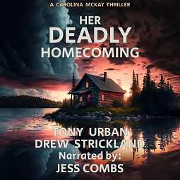 Her Deadly Homecoming: A gripping psychological crime thriller with a twist by Tony Urban, Drew Strickland