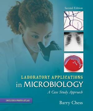 Laboratory Applications in Microbiology: A Case Study Approach by Barry Chess