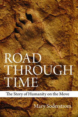 Road Through Time: The Story of Humanity on the Move by Mary Soderstrom