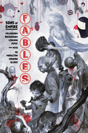 Fables Vol. 9: Sons of Empire by Bill Willingham