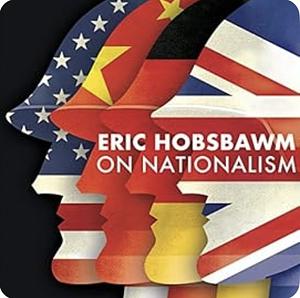 On Nationalism by Eric Hobsbawm