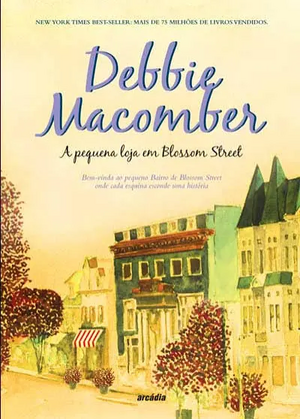 A Pequena Loja em Blossom Street by Debbie Macomber