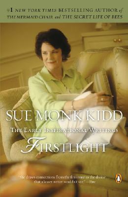 Firstlight: The Early Inspirational Writings by Sue Monk Kidd