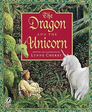 The Dragon and the Unicorn by Lynne Cherry