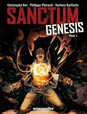 Sanctum Genesis Vol. 1 by Philippe Thirault, Christophe Bec, Stefano Raffaele