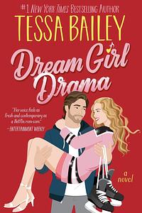 Dream Girl Drama by Tessa Bailey