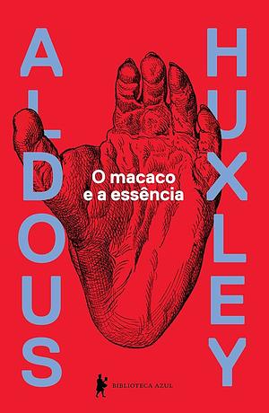 O Macaco e a Essência by Aldous Huxley