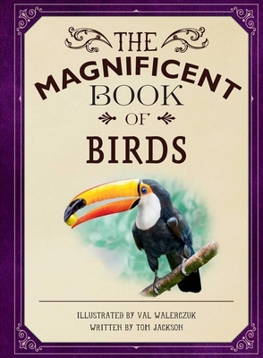 The Magnificent Book of Birds by Weldon Owen