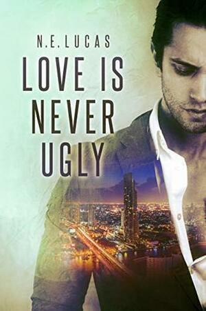 Love is Never Ugly by N.E. Lucas