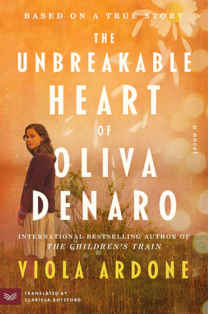 The Unbreakable Heart of Oliva Denaro by Viola Ardone