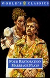 Four Restoration Marriage Plays: The Soldier's Fortune; The Princess of Cleves; Amphitryon; Or the Two Sosias; The Wives' Excuse; Or Cuckolds Make Themselves by John Dryden