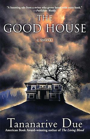 The Good House by Tananarive Due