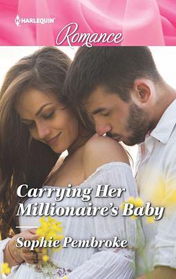 Carrying Her Millionaire's Baby: The perfect gift for Mother's Day! by Sophie Pembroke